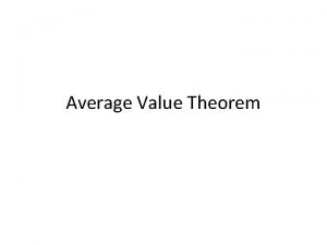 Average Value Theorem The Mean Value Theorem for