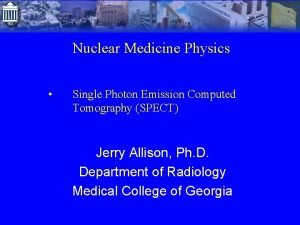 Nuclear Medicine Physics Single Photon Emission Computed Tomography