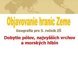 Geografia pre 5 ronk Z Dobytie plov najvych