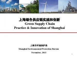 Green Supply Chain Practice Innovation of Shanghai Shanghai