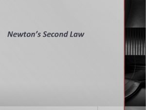 Newtons 2 nd law
