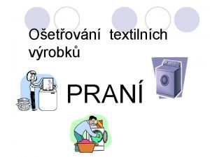 Oetovn textilnch vrobk PRAN STEDN PRMYSLOV KOLA A