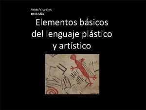 Artes Visuales III Medio Elementos bsicos del lenguaje