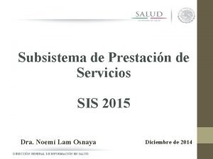 Subsistema de Prestacin de Servicios SIS 2015 Dra