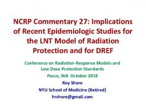 NCRP Commentary 27 Implications of Recent Epidemiologic Studies