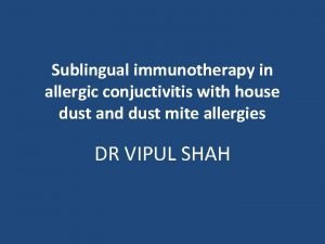 Sublingual immunotherapy in allergic conjuctivitis with house dust