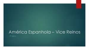 Amrica Espanhola Vice Reinos 7 ANO Os Vice
