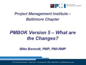 Project Management Institute Baltimore Chapter PMBOK Version 5