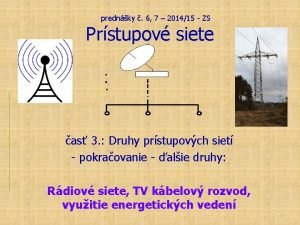 prednky 6 7 201415 ZS Prstupov siete as