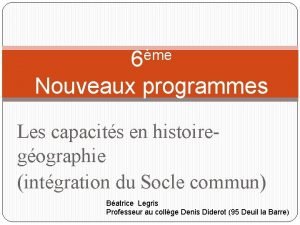 me 6 Nouveaux programmes Les capacits en histoiregographie