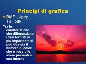 Principi di grafica BMP Jpeg Tif GIF Tra