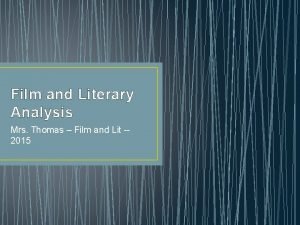 Film and Literary Analysis Mrs Thomas Film and