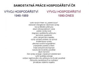 SAMOSTATN PRCE HOSPODSTV R VVOJ HOSPODSTV 1948 1989