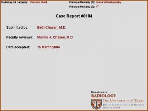 Radiological Category Thoracic chest Principal Modality 1 General