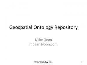 Geospatial Ontology Repository Mike Dean mdeanbbn com SOCo