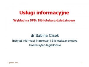 Usugi informacyjne Wykad na SPB Bibliotekarz dziedzinowy dr