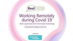 Working Remotely during Covid 19 Reals experience with