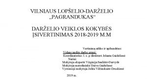 VILNIAUS LOPELIODARELIO PAGRANDUKAS DARELIO VEIKLOS KOKYBS SIVERTINIMAS 2018