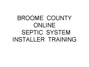 BROOME COUNTY ONLINE SEPTIC SYSTEM INSTALLER TRAINING TABLE
