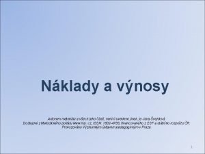 Nklady a vnosy Autorem materilu a vech jeho