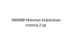 700099 P Historian kirjoituksen historia 2 op Historian