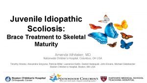 Juvenile Idiopathic Scoliosis Brace Treatment to Skeletal Maturity