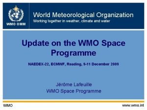 World Meteorological Organization WMO OMM Working together in