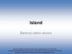 Island Barevn ostrov severu Autorem materilu a vech