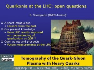 Quarkonia at the LHC open questions E Scomparin