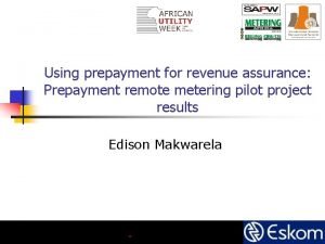 Using prepayment for revenue assurance Prepayment remote metering