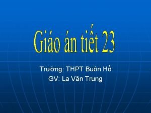 Trng THPT Bun H GV La Vn Trung