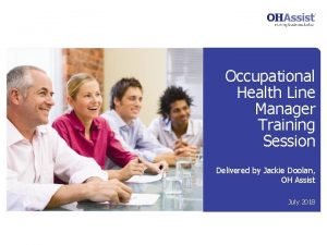 Occupational Health Line Manager Training Session Delivered by