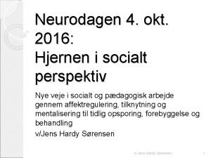 Neurodagen 4 okt 2016 Hjernen i socialt perspektiv