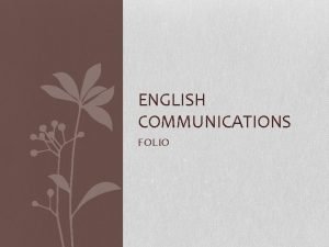 ENGLISH COMMUNICATIONS FOLIO Assessment Type 4 Folio External