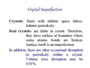 Crystal Imperfection Crystals Basis with infinite space lattice