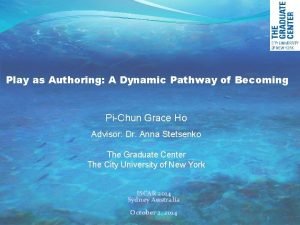 Play as Authoring A Dynamic Pathway of Becoming
