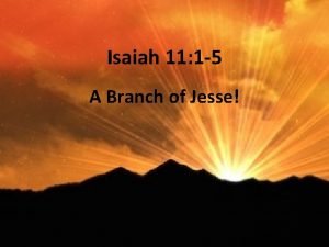 Isaiah 11 1 through 5