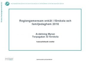 Frskolefamiljedaghemsenkt 2016 Regiongemensam enkt i frskola och familjedaghem