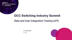 DCC Switching Industry Summit Data and User Integration