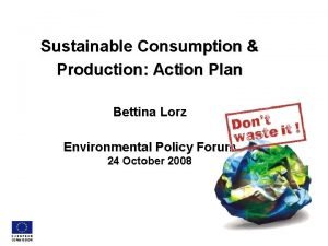 Sustainable Consumption Production Action Plan Bettina Lorz Environmental