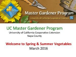 UC Master Gardener Program University of California Cooperative