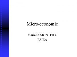 Microconomie Marielle MONTEILS ESIEA Microconomie plan Introduction gnrale
