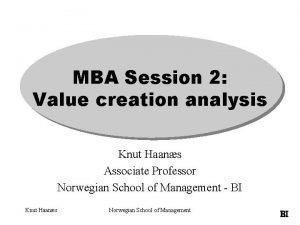 MBA Session 2 Value creation analysis Knut Haans