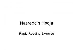 Nasreddin Hodja Rapid Reading Exercise Nasreddin Hodja was