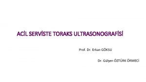 ACL SERVSTE TORAKS ULTRASONOGRAFS Prof Dr Erkan GKSU
