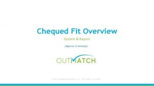 Chequed Fit Overview System Report Approx 5 minutes