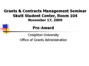 Grants Contracts Management Seminar Skutt Student Center Room