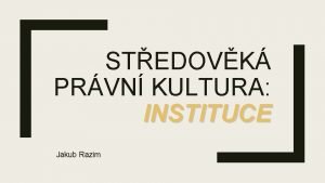 STEDOVK PRVN KULTURA INSTITUCE Jakub Razim VLDC E