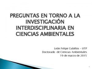 PREGUNTAS EN TORNO A LA INVESTIGACIN INTERDISCIPLINARIA EN