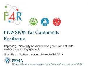 FEWSION for Community Resilience Improving Community Resilience Using